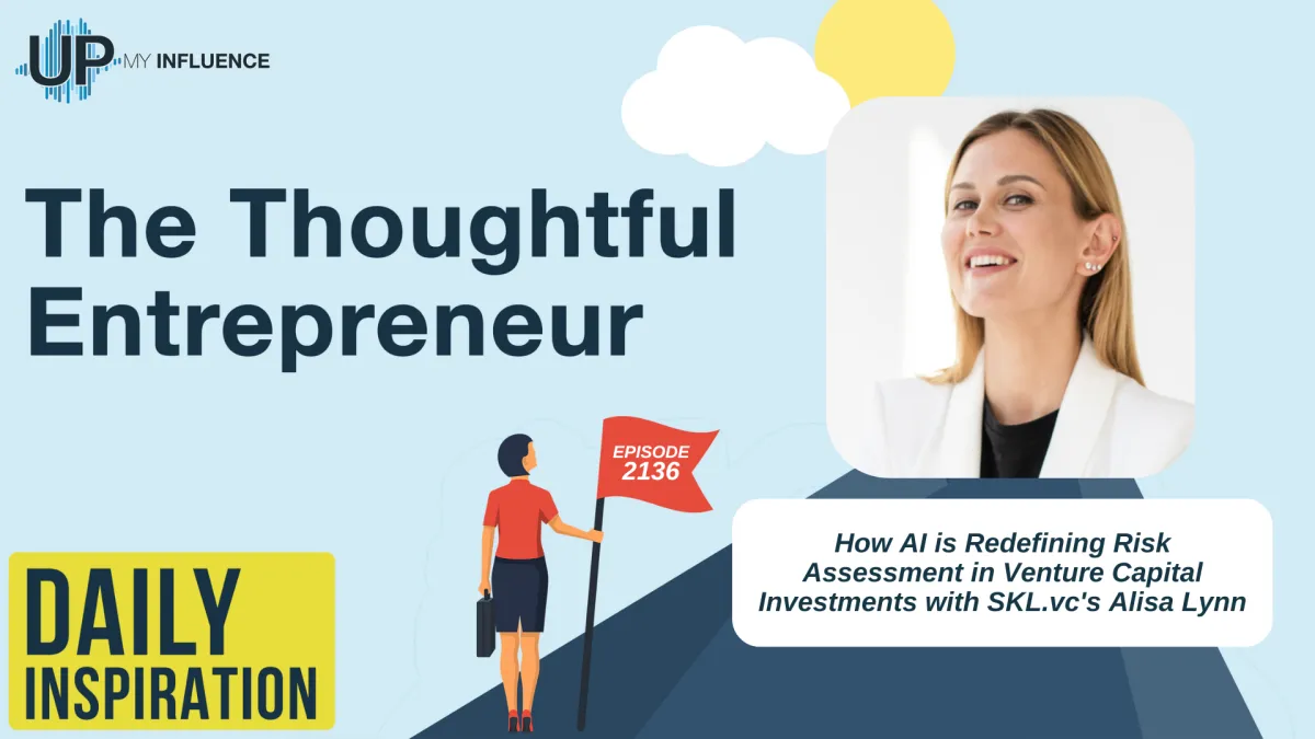 2136 - How AI is Redefining Risk Assessment in Venture Capital Investments with SKL.vc's Alisa Lynn