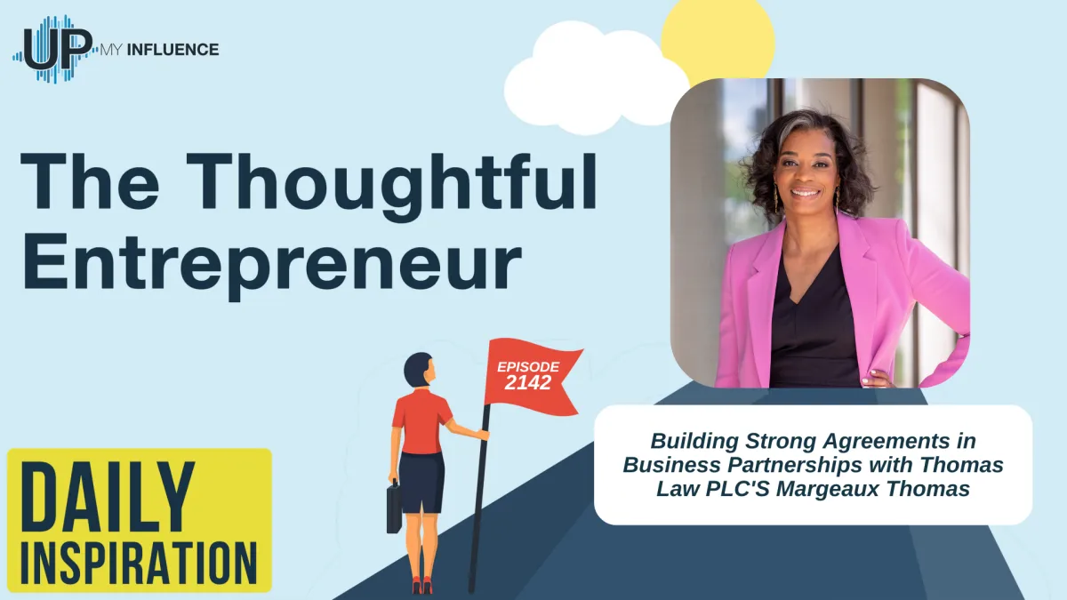 2142 - Building Strong Agreements in Business Partnerships with Thomas Law PLC'S Margeaux Thomas