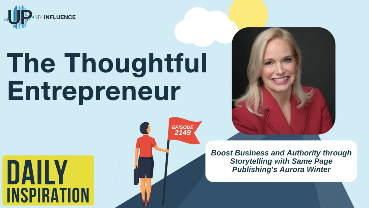 2149 - Boost Business and Authority through Storytelling with Same Page Publishing's Aurora Winter