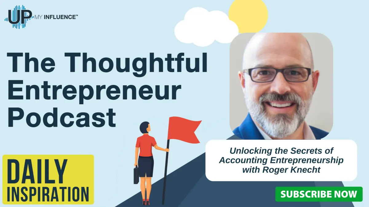Unlocking the Secrets of Accounting Entrepreneurship with Roger Knecht