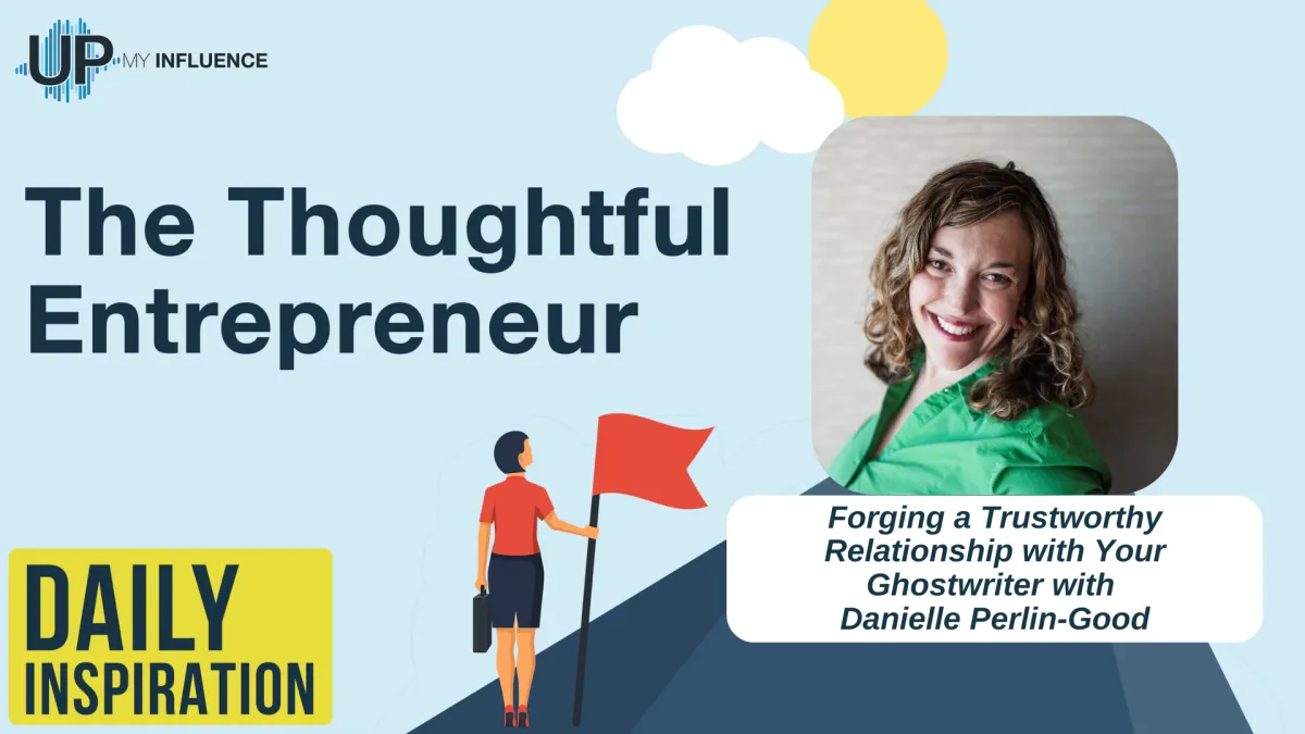 1672-Forging a Trustworthy Relationship with Your Ghostwriter with Danielle Perlin-Good