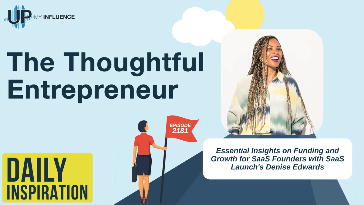 2181 - Essential Insights on Funding and Growth for SaaS Founders with SaaS Launch's Denise Edwards
