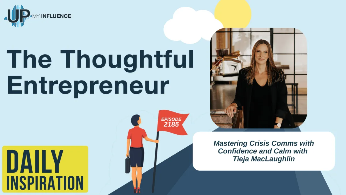 2185 - Mastering Crisis Comms with Confidence and Calm with Tieja MacLaughlin