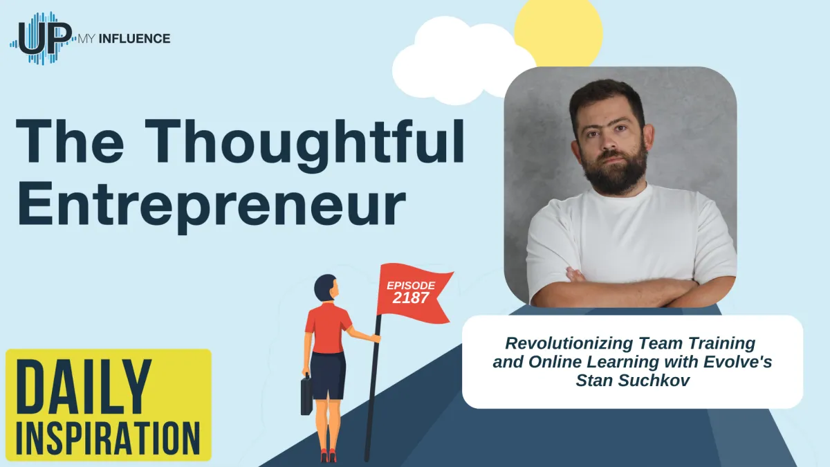 2187 - Revolutionizing Team Training and Online Learning with Evolve's Stan Suchkov