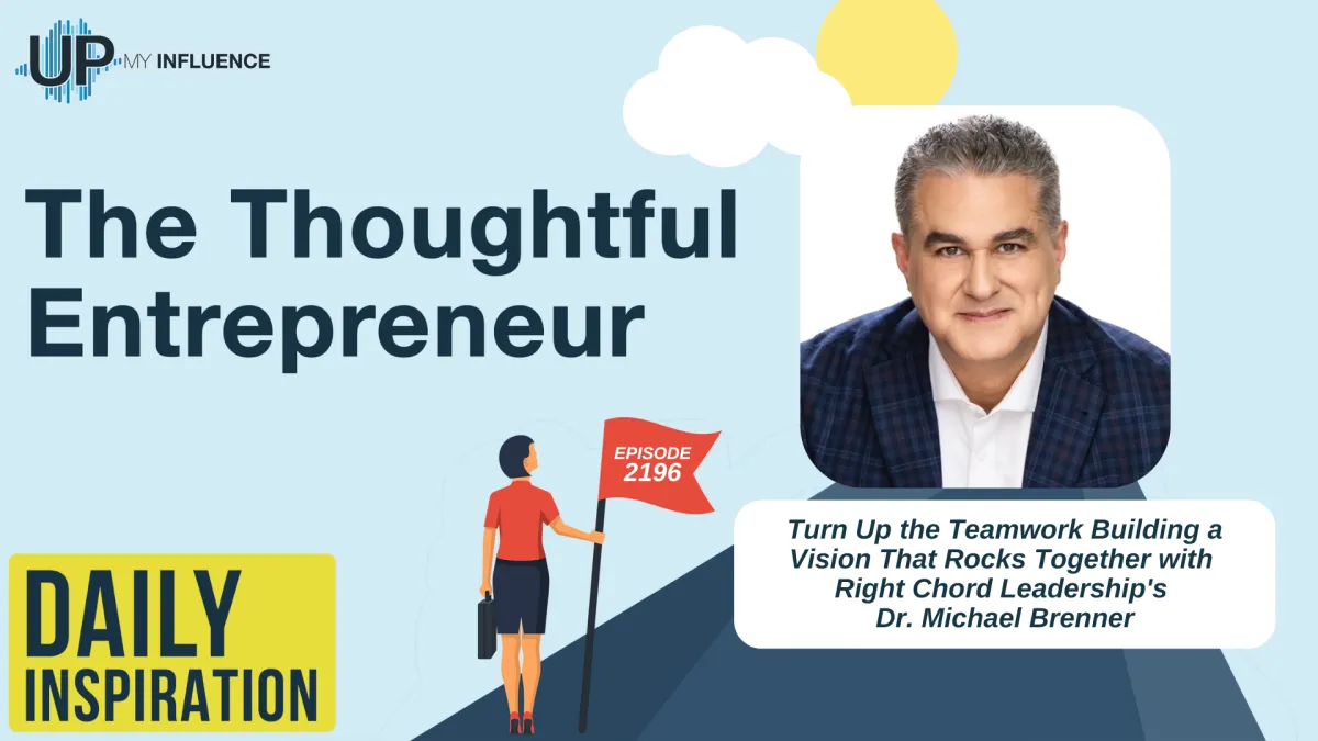2196 - Turn Up the Teamwork Building a Vision That Rocks Together with Right Chord Leadership's Dr. Michael Brenner