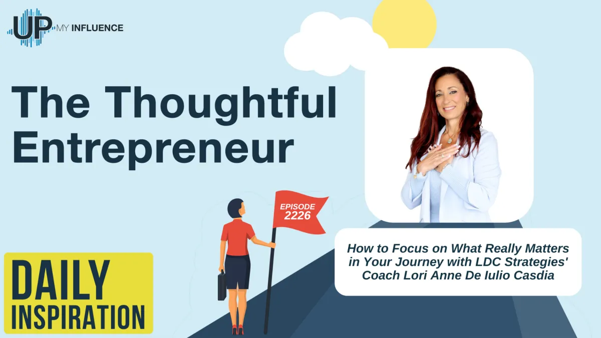 How to Focus on What Really Matters in Your Journey with LDC Strategies' Coach Lori Anne De Iulio Casdia