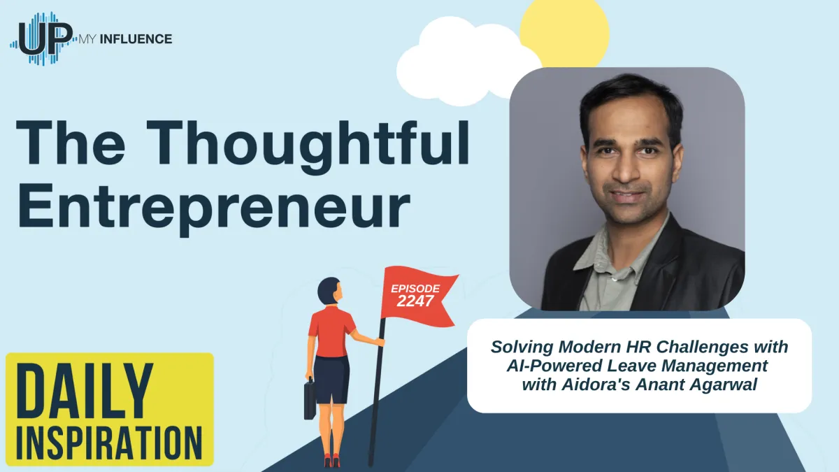 2247 - Solving Modern HR Challenges with AI-Powered Leave Management with Aidora's Anant Agarwal