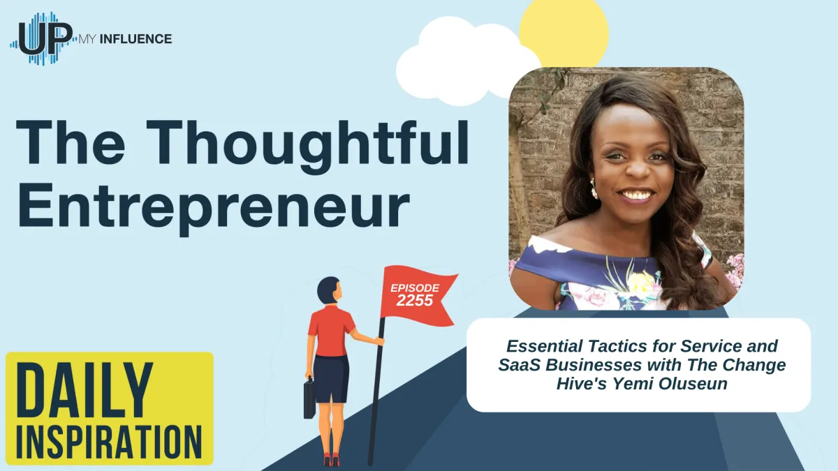 2255 - Essential Tactics for Service and SaaS Businesses with The Change Hive's Yemi Oluseun