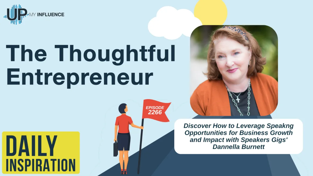 2266 - Discover How to Leverage Speaking Opportunities for Business Growth and Impact with Speakers Gigs' Dannella Burnett 