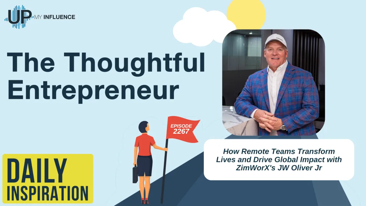 2267 - How Remote Teams Transform Lives and Drive Global Impact with ZimWorX's JW Oliver JR
