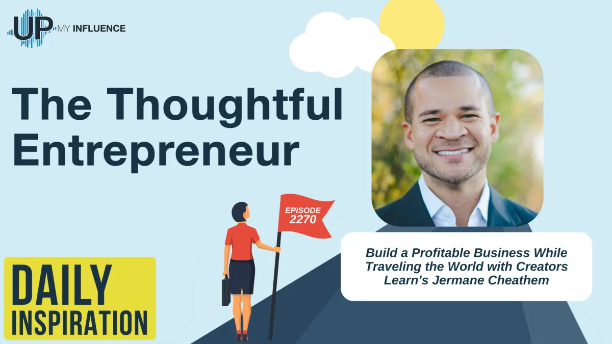 2270 - Build a Profitable Business While Traveling the World with Creators Learn's Jermane Cheathem