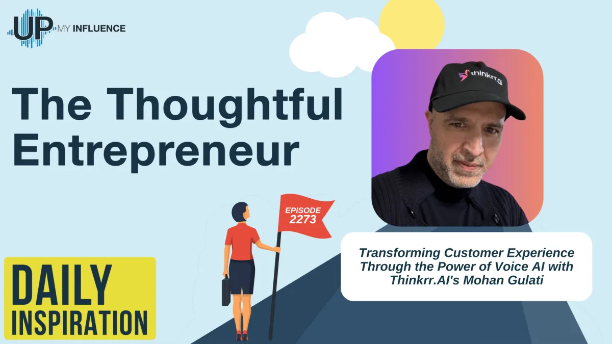 2273 - Transforming Customer Experience Through the Power of Voice AI with Thinkrr.AI's Mohan Gulati