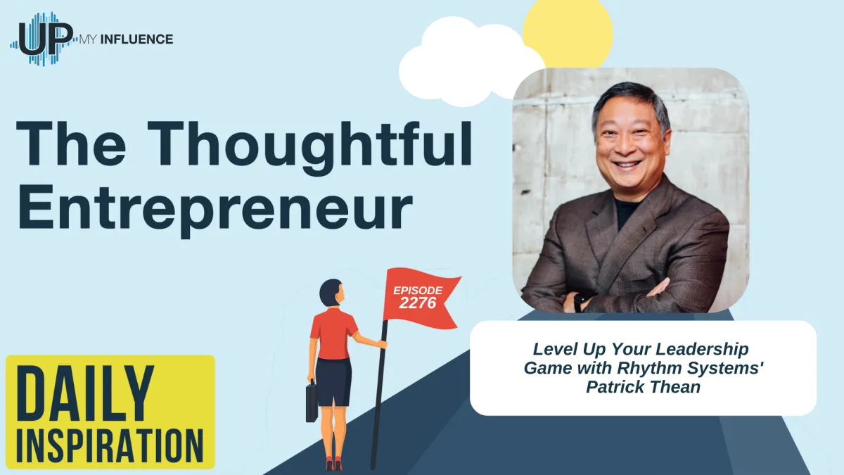 2276 - Level Up Your Leadership Game with Rhythm Systems' Patrick Thean