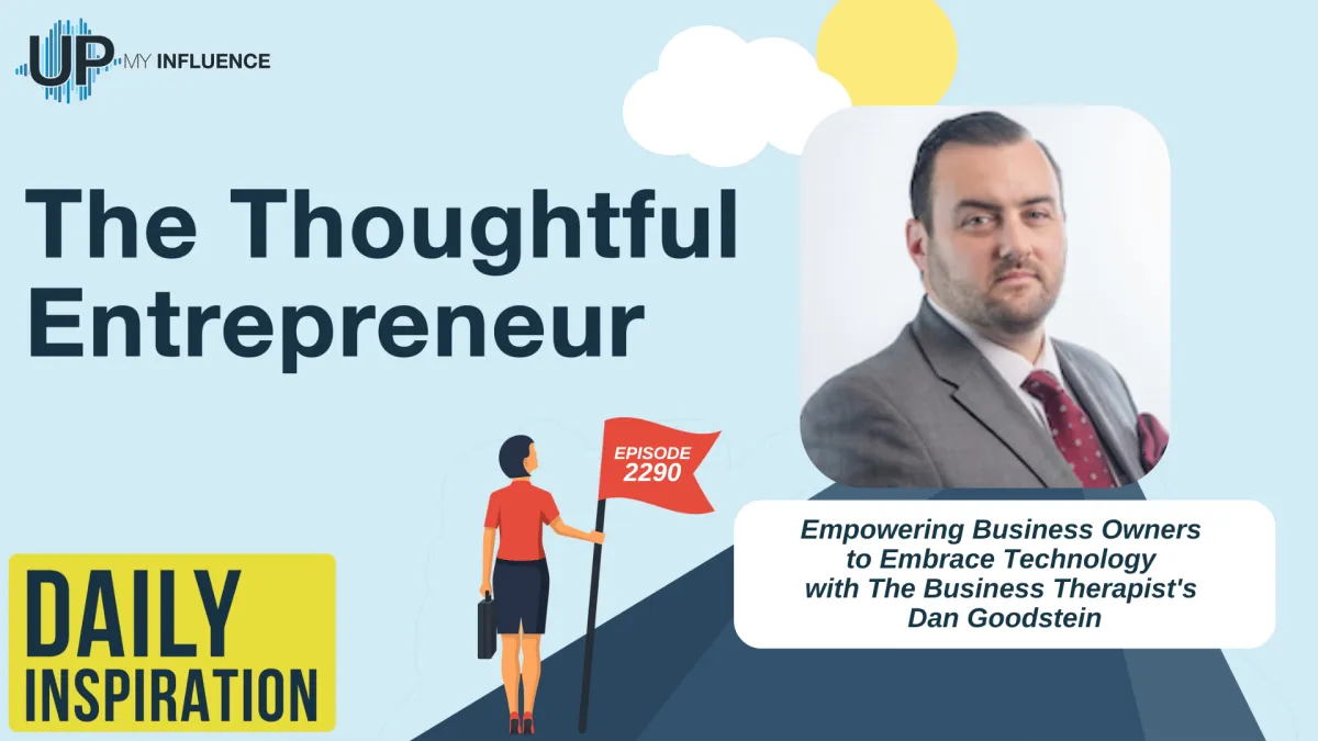 Empowering Business Owners to Embrace Technology with The Business Therapist's Dan Goodstein