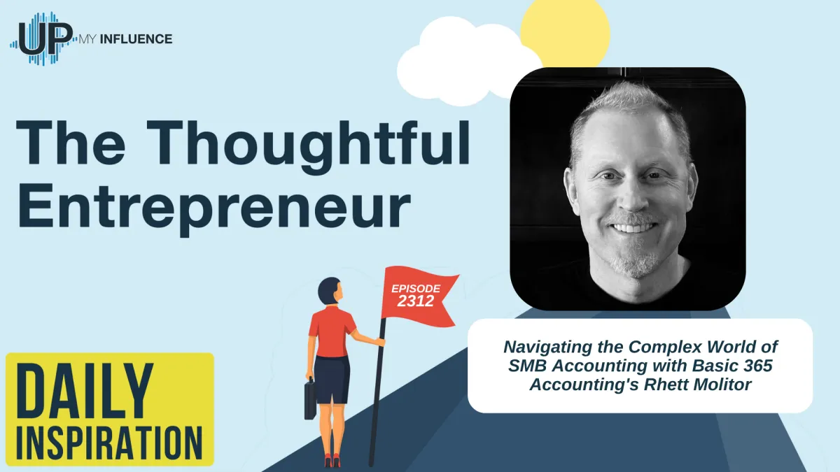 2312 - Navigating the Complex World of SMB Accounting with Basis 365 Accounting's Rhett Molitor
