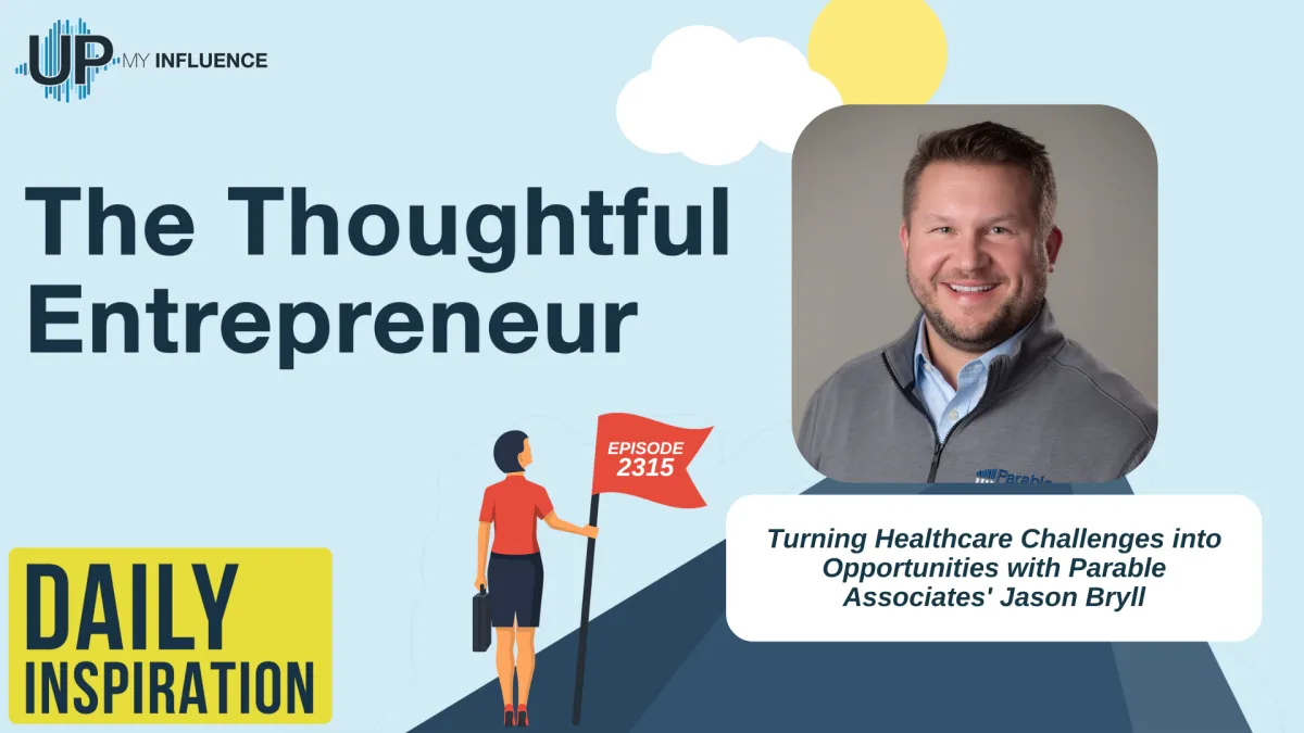 2315 - Turning Healthcare Challenges into Opportunities with Parable Associates' Jason Bryll