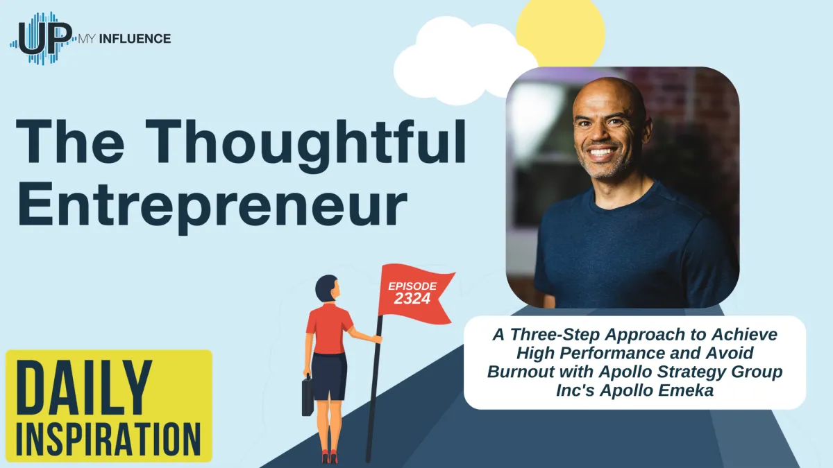 2324 - A Three-Step Approach to Achieve High Performance and Avoid Burnout with Apollo Strategy Group Inc's Apollo Emeka