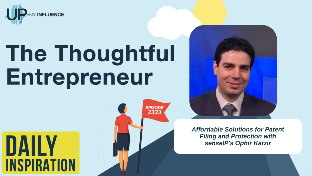 2333 - Affordable Solutions for Patent Filing and Protection with senseIP's Ophir Katzir