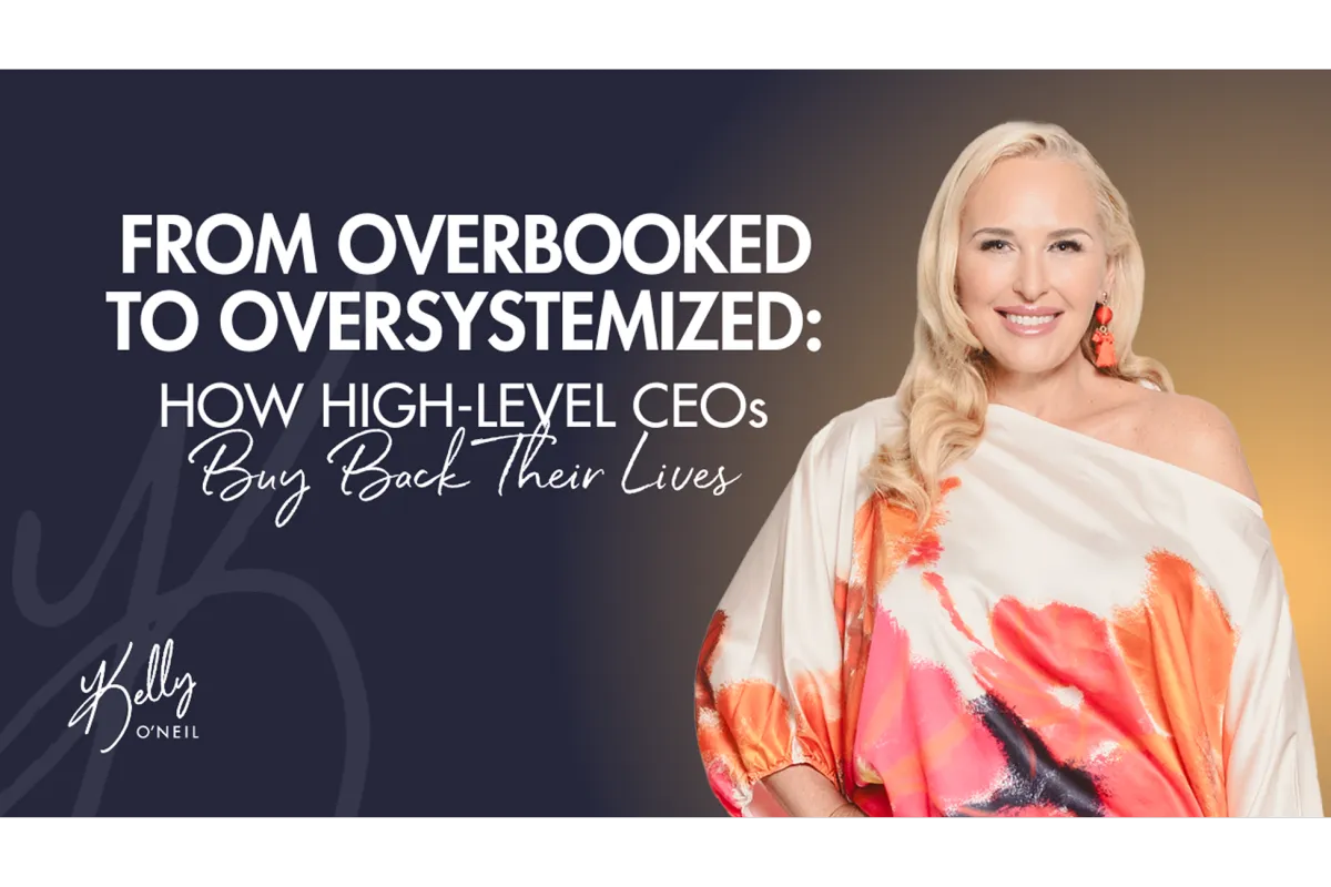 From Overbooked to Oversystemized:
How High-Level CEOs Buy Back Their Lives