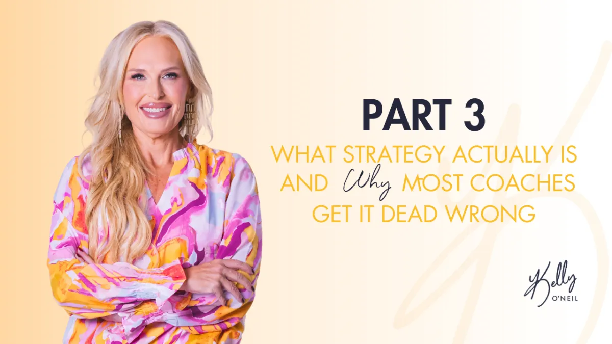 Part 3: What Strategy Actually Is — (And Why Most Coaches Get It Dead Wrong)