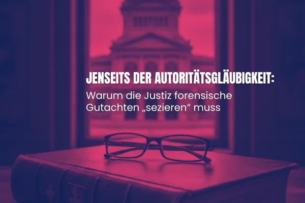 Gefährliche Deutungshoheit von psychiatrischen Gutachten in Gerichtssälen