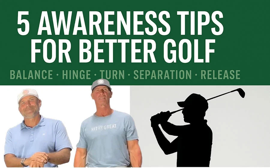 5 Awareness Tips That Will Help You Play Better Golf