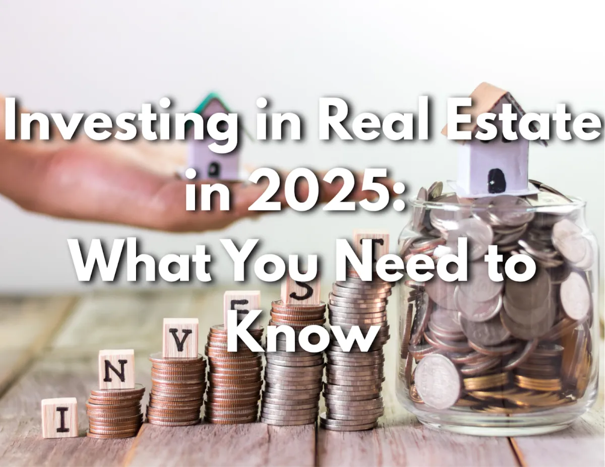 Top Real Estate Investment Trends for 2025: What Smart Investors Need to Know