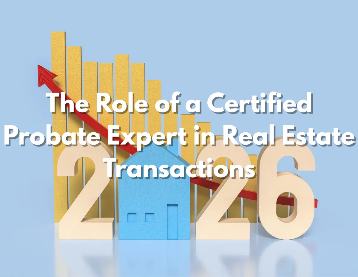 Certified Probate Expert in Real Estate Transactions