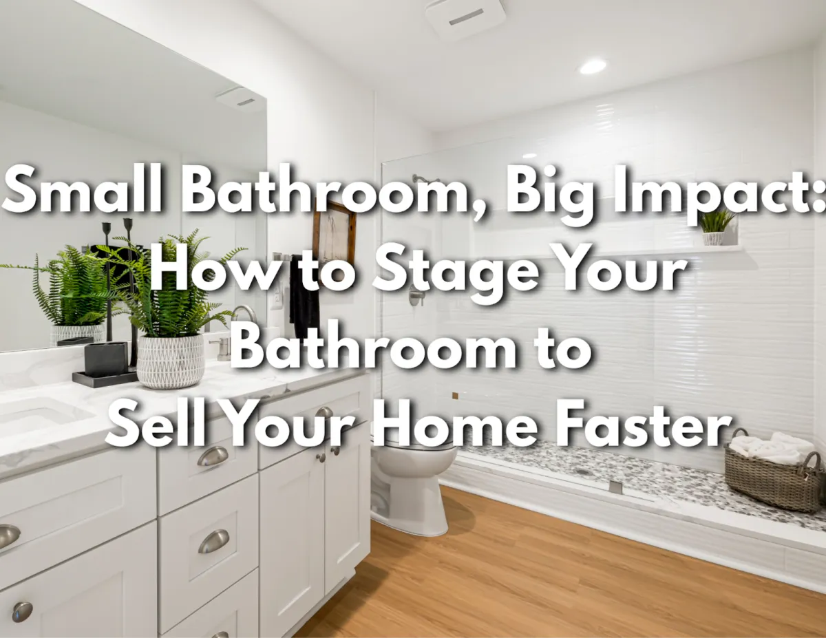 How to Stage a Small Bathroom to Sell Your Home Faster