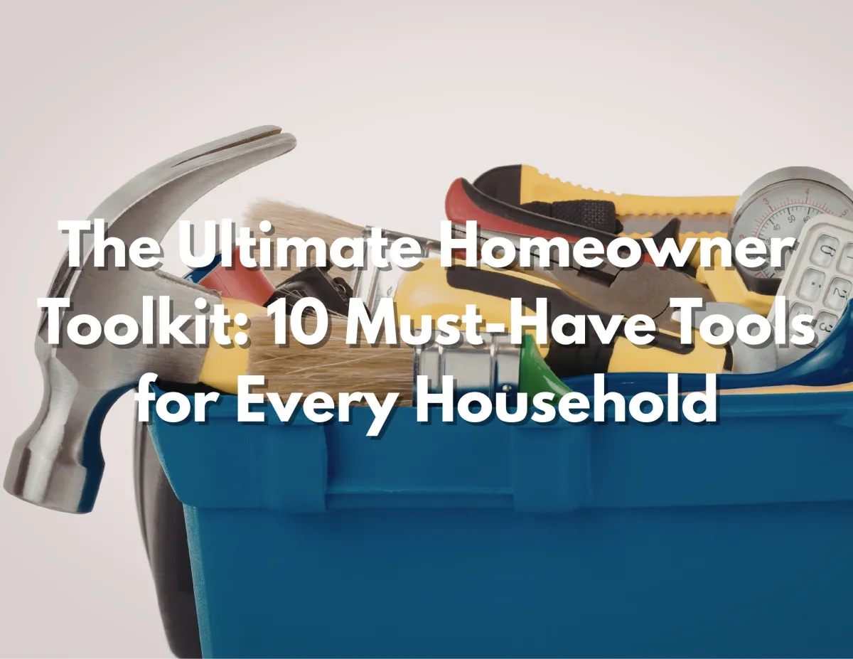 10 Must-Have Tools Every Homeowner Should Own