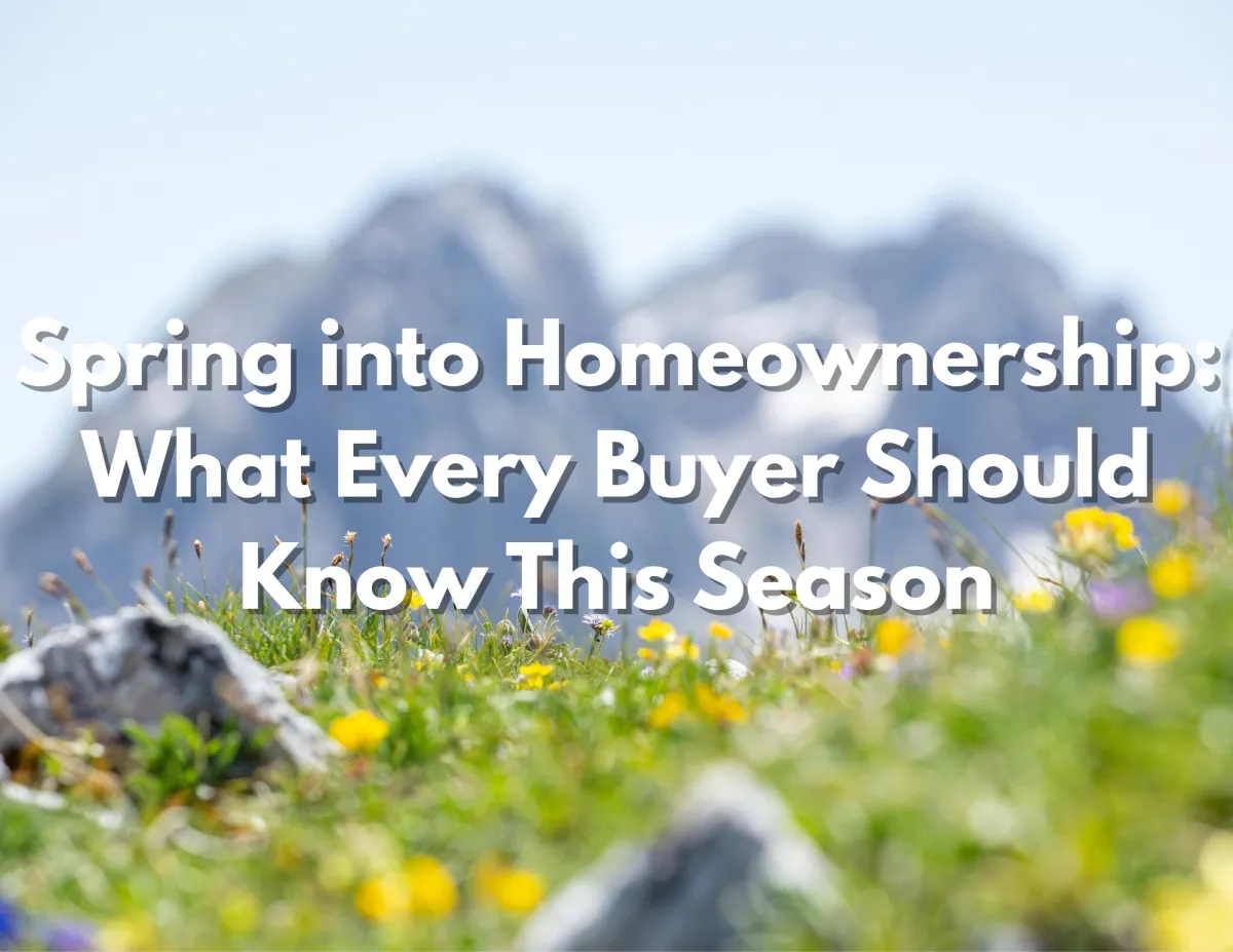 Spring Home Buying Tips: What Every Buyer Should Know