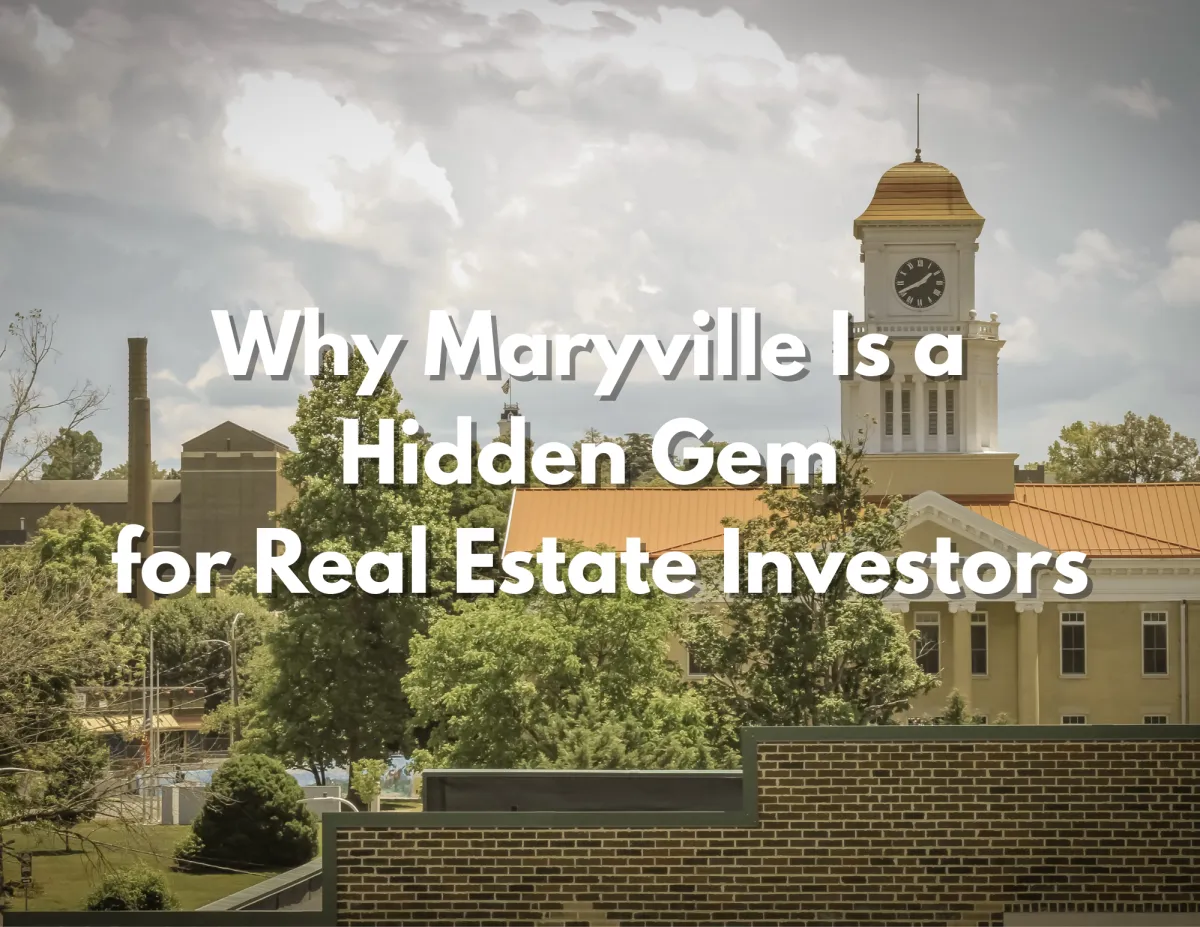 Why Maryville, TN Is a Hidden Gem for Real Estate Investors