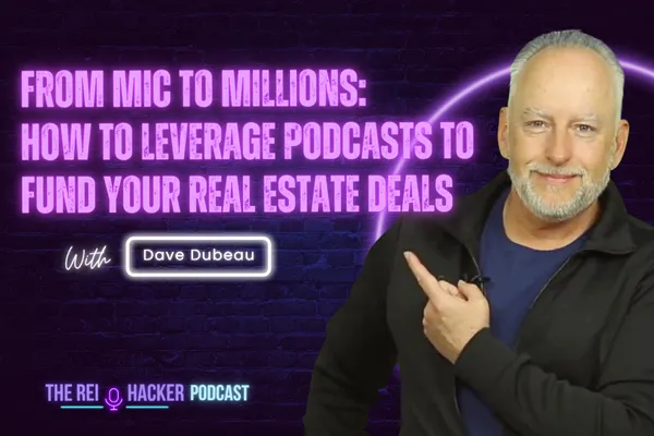 Unlocking the Power of Podcasting for Real Estate Syndicators: Insights from Dave Dubeau