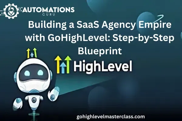 Building a SaaS Agency Empire with GoHighLevel