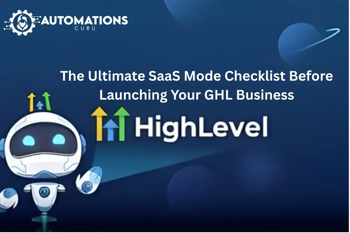 The Ultimate SaaS Mode Checklist Before Launching Your GHL Business