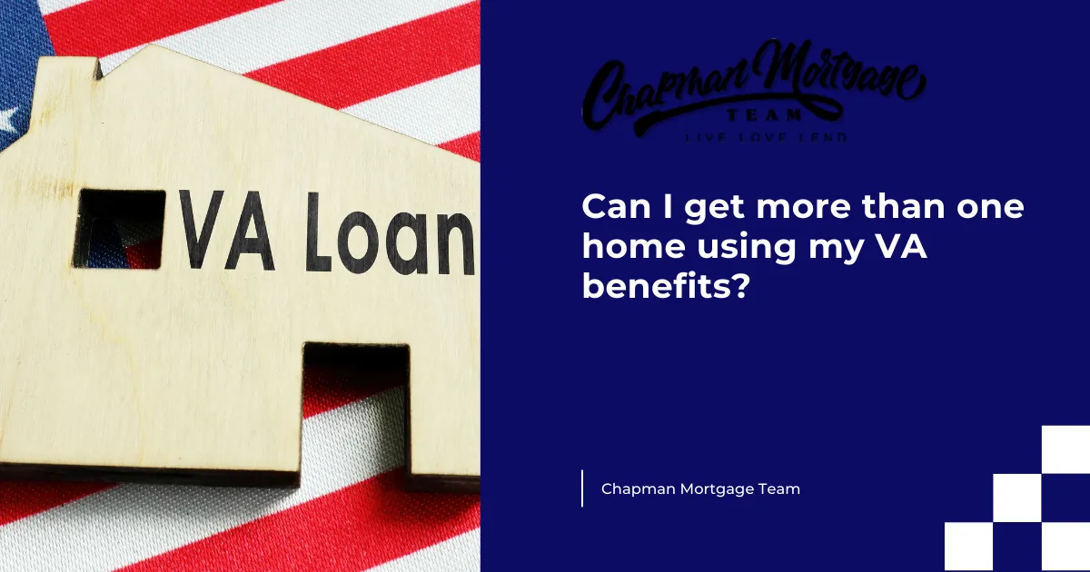 Can I get more than one home using my VA benefits?