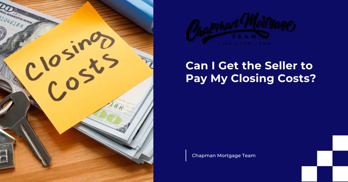 Can I Get the Seller to Pay My Closing Costs?