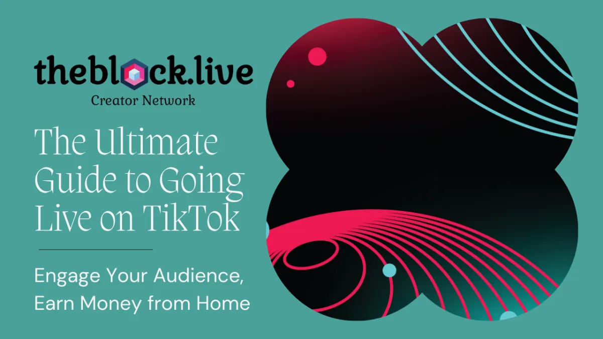 The Ultimate Guide to Going Live on TikTok: Engage Your Audience and Earn Money from Home