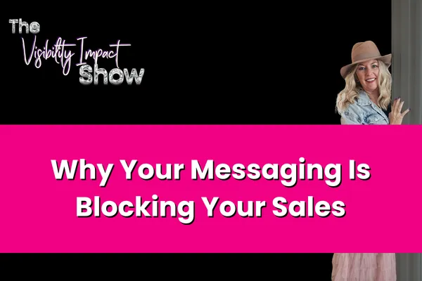 Why Your Messaging Is Blocking Your Sales
