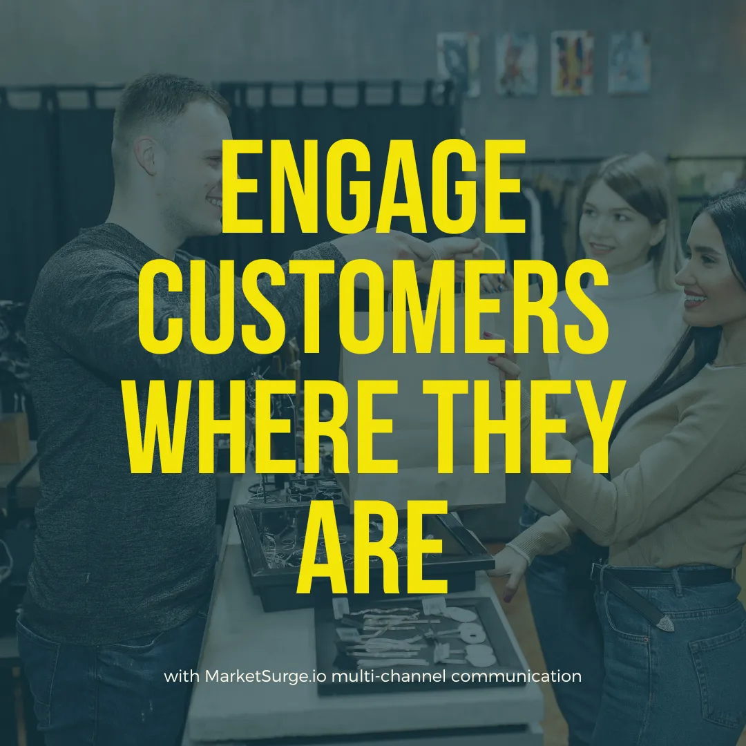 Engage Customers Where They Are