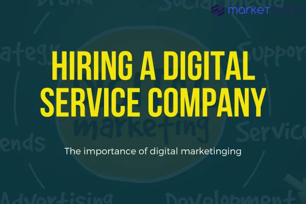 The Benefits of Hiring a Digital Service Company for Your Business
