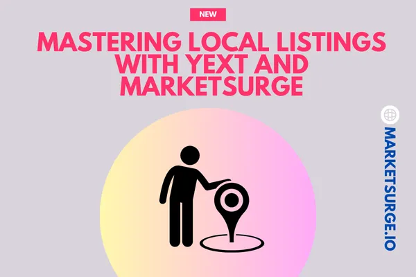 Mastering Local Listings with Yext and MarketSurge