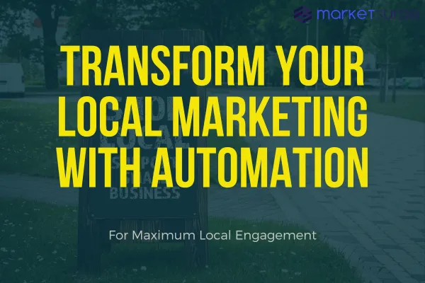 Transform Your Local Marketing with Automation