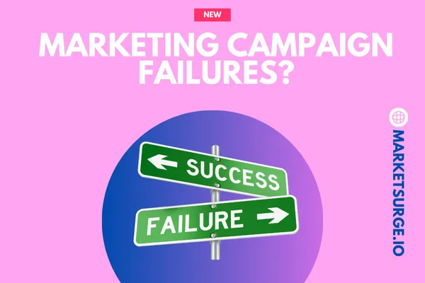 Navigating the Challenges of Marketing Campaign Failures