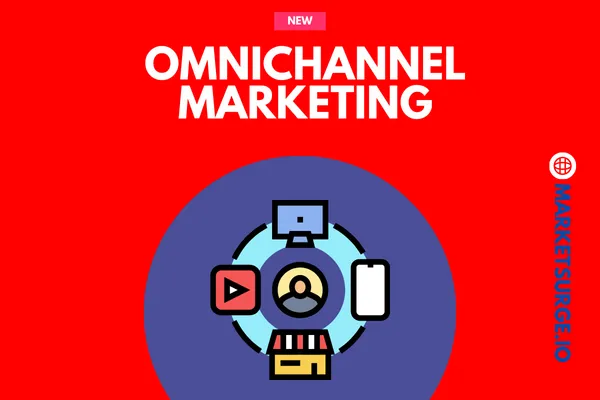 Omnichannel Marketing: Key to Digital Success