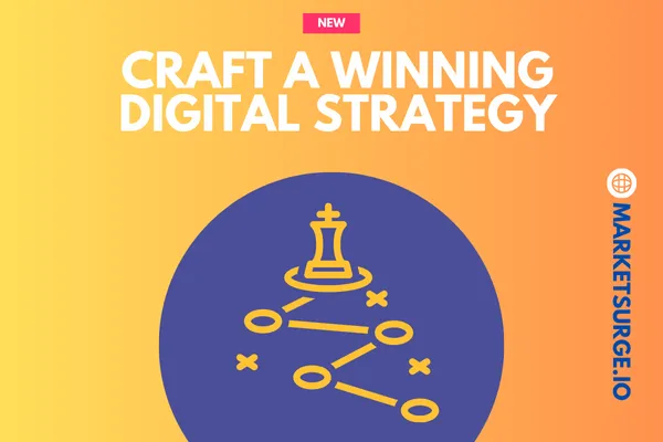 Crafting a Winning Digital Marketing Strategy for Modern Businesses