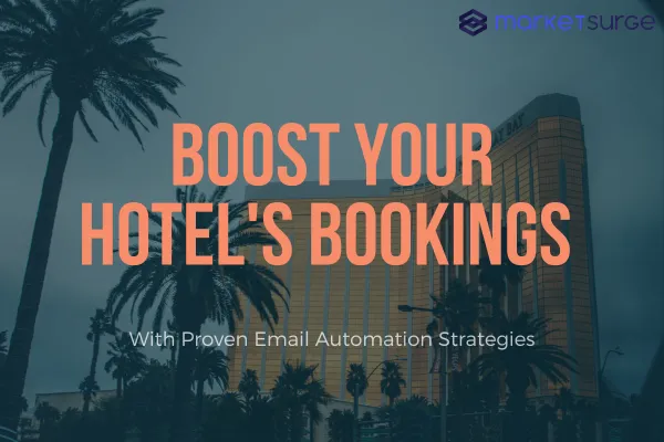 Boost Your Hotel's Bookings With Proven Email Automation Strategies