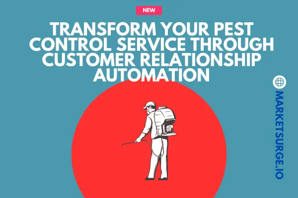 Transform Your Pest Control Service Through Customer Relationship Automation