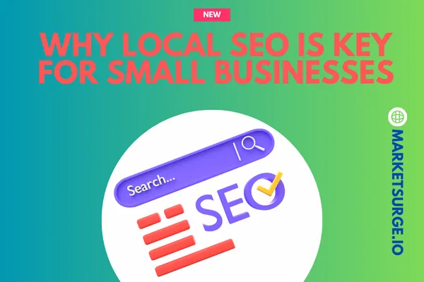 Maximizing Your Online Presence: The Importance of Local SEO for Small Businesses