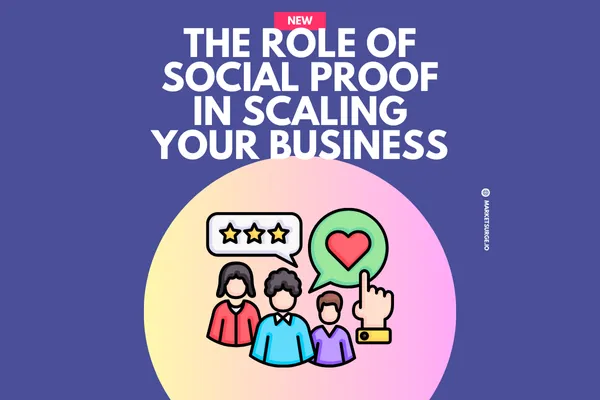 The Role of Social Proof in Scaling Your Business